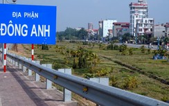 Hà Nội: Đông Anh sẽ hoàn thành việc lên quận vào năm 2020