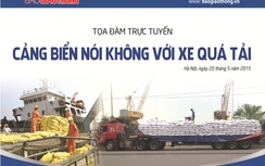 Tọa đàm trực tuyến "Cảng biển nói không với xe quá tải"