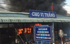 Hậu Giang: Cháy lớn ở chợ do nổ bình gas, 3 người bỏng nặng