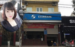 Bóng hồng "rút ruột" 50 tỷ của Eximbank: Khách từ chối tạm ứng
