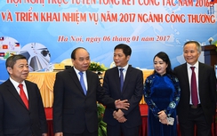 Thủ tướng Nguyễn Xuân Phúc: Bộ Công thương “vấp nhưng chưa ngã”