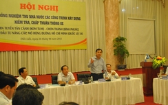 Nghiệm thu cấp Nhà nước toàn tuyến đường HCM qua Tây Nguyên, Bình Phước