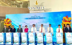 Cần Thơ: Khai trương Bệnh viện Đa khoa Vinmec với tổng vốn đầu tư 2.350 tỷ đồng
