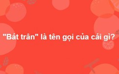 Trắc nghiệm: Tập thể dục cho não với bộ câu hỏi siêu khó này