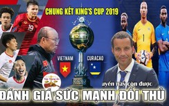 Việt Nam có cửa vượt mặt Curacao, đăng quang King's Cup trên đất Thái?