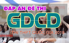 Đáp án đề thi môn GDCD THPT quốc gia 2019 FULL 24 mã đề