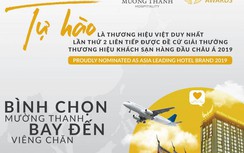 Mường Thanh tiếp tục lọt đề cử "Thương hiệu khách sạn hàng đầu Châu Á 2019"