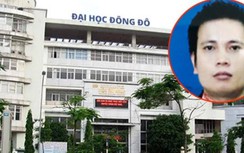 Truy nã Chủ tịch Hội đồng quản trị trường Đại học Đông Đô