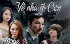 "Về nhà đi con" phát lại lúc 9 giờ trên kênh VTV3, có là cần thiết?