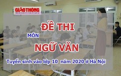 Đề thi tuyển sinh vào lớp 10 môn Ngữ văn ở Hà Nội năm 2020