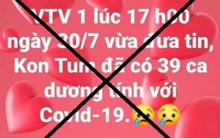 Phạt người phụ nữ đăng tin "Kon Tum đã có 39 ca dương tính với Covid-19"