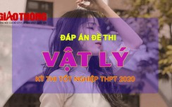 Đáp án môn Vật Lý THPT 2020 Full tất cả 24 mã đề