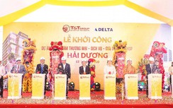 T&T Group khởi công xây dựng Trung tâm thương mại tại thành phố Hải Dương