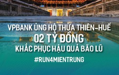 VPBank ủng hộ 02 tỷ đồng cho Thừa Thiên Huế khắc phục khó khăn do bão lũ