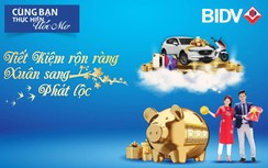 Cơ hội trúng ô tô Mazda CX5 và hơn 82.000 giải thưởng khi gửi tiết kiệm tại BIDV