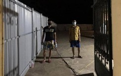Bắc Giang: Xử phạt 2 công nhân trốn khỏi khu cách ly đi chơi đêm