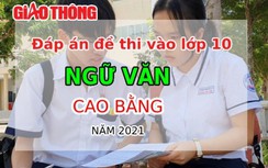 Đáp án đề thi tuyển sinh lớp 10 môn Ngữ văn tỉnh Cao Bằng năm 2021