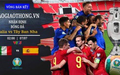 Nhận định, dự đoán kết quả Ý vs Tây Ban Nha 2h 7/7, bán kết EURO 2020