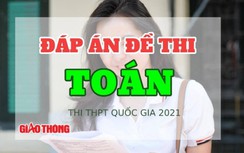 Đáp án môn Toán của bộ GD&ĐT thi tốt nghiệp THPT 2021 tất cả các mã đề