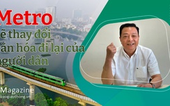 TGĐ Hà Nội Metro: Tôi từng ví tuyến Cát Linh- Hà Đông như "ngôi sao cô đơn"