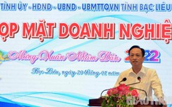 Chủ tịch tỉnh Bạc Liêu: “Còn vòi vĩnh là còn khó khăn cho doanh nghiệp"