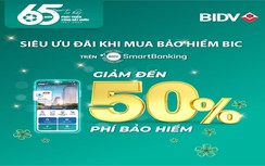Ưu đãi tới 50% khi mua bảo hiểm BIC qua ứng dụng BIDV SmartBanking