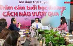 Chuyên gia hướng dẫn cách vượt qua trầm cảm tuổi học đường