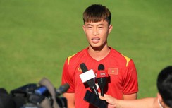 Cầu thủ Việt Nam háo hức đối đầu ngôi sao lớn nhất giải U23 châu Á