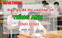 Đáp án đề thi môn Tiếng Anh tuyển sinh lớp 10 tỉnh Bình Định năm 2022