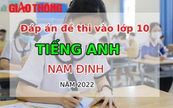 Đáp án đề thi môn Tiếng Anh tuyển sinh lớp 10 tỉnh Nam Định năm 2022