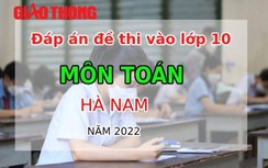 Đáp án đề thi môn Toán tuyển sinh lớp 10 tỉnh Hà Nam năm 2022