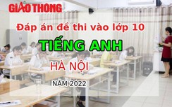 Đáp án đề thi môn Tiếng Anh tuyển sinh lớp 10 Hà Nội năm 2022 (Full mã đề)