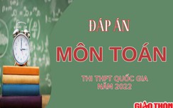 Đáp án môn Toán thi tốt nghiệp THPT 2022 - Mã đề 122