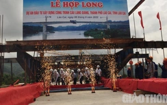Lào Cai: Hợp long cầu Làng Giàng gần 300 tỷ đồng sau gần 2 năm thi công