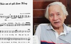 Nhạc sĩ Ánh Dương - cha đẻ ca khúc "Chào em cô gái Lam Hồng" qua đời