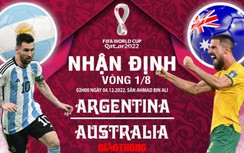 Nhận định, dự đoán kết quả Argentina vs Australia, vòng 1/8 World Cup 2022