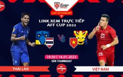 Link xem trực tiếp Thái Lan vs Việt Nam, chung kết AFF Cup 2022