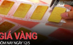 Giá vàng hôm nay 12/5: Tăng giảm bấp bênh