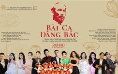 Chương trình nghệ thuật đặc biệt “Bài ca dâng Bác” có gì hấp dẫn?