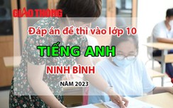 Đáp án đề thi môn Tiếng Anh tuyển sinh lớp 10 tỉnh Quảng Ninh năm 2023