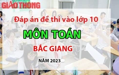Đáp án đề thi tuyển sinh lớp 10 môn Toán Bắc Giang năm 2023