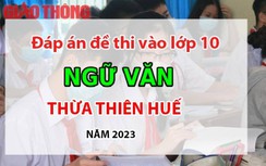Đáp án đề thi tuyển sinh lớp 10 môn Ngữ văn Thừa Thiên Huế năm 2023