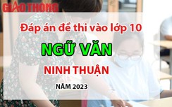 Đáp án đề thi tuyển sinh lớp 10 môn Ngữ văn Ninh Thuận năm 2023