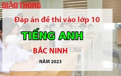 Đáp án đề thi tuyển sinh lớp 10 môn Tiếng Anh Bắc Ninh năm 2023