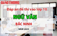 Đáp án đề thi tuyển sinh lớp 10 môn Ngữ văn Bắc Ninh năm 2023