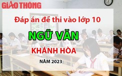 Đáp án đề thi tuyển sinh lớp 10 môn Ngữ văn Khánh Hòa năm 2023