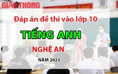 Đáp án đề thi tuyển sinh lớp 10 môn Tiếng Anh Nghệ An năm 2023