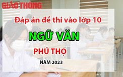 Đáp án đề thi tuyển sinh lớp 10 môn Ngữ văn Phú Thọ năm 2023