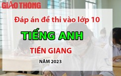 Đáp án đề thi tuyển sinh lớp 10 môn Tiếng Anh Tiền Giang năm 2023