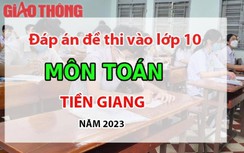 Đáp án đề thi tuyển sinh lớp 10 môn Toán tỉnh Tiền Giang năm 2023